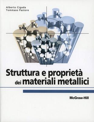 copertina Struttura e proprietà dei materiali metallici