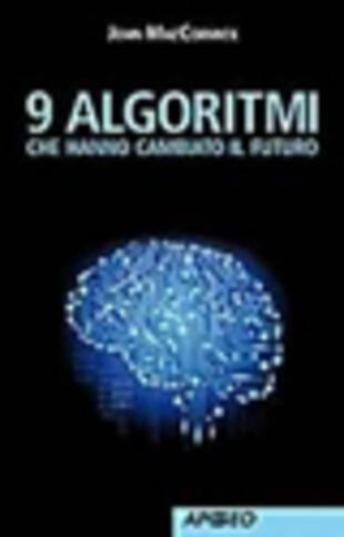 copertina 9 algoritmi che hanno cambiato il futuro