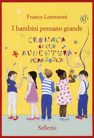 copertina I bambini pensano grande. Cronaca di una avventura pedagogica