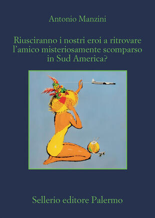 copertina Riusciranno i nostri eroi a ritrovare l'amico misteriosamente scomparso in Sud America?