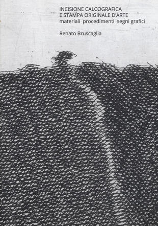 copertina Incisione calcografica e stampa originale d'arte. Materiali, procedimenti, segni grafici