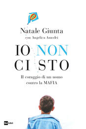 copertina Io non ci sto. Il coraggio di un uomo contro la mafia