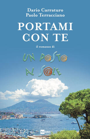 copertina Portami con te. Il romanzo di Un posto al sole