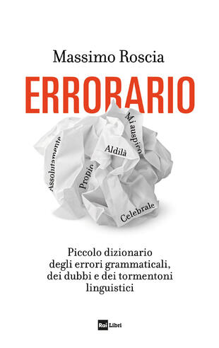 copertina Errorario. Piccolo dizionario degli errori grammaticali, dei dubbi e dei tormentoni linguistici