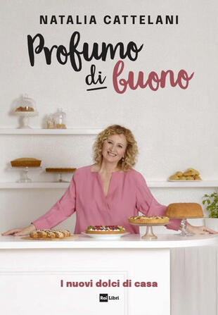 copertina Profumo di buono. I nuovi dolci di casa