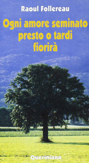 copertina Ogni amore seminato presto o tardi fiorirà