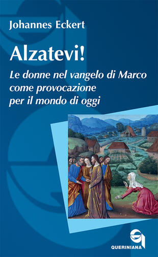 copertina Alzatevi! Le donne nel Vangelo di Marco. Nuova ediz.