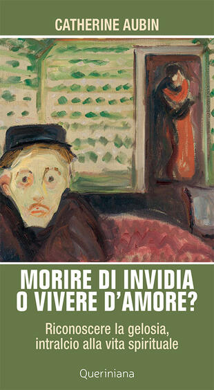 copertina Morire di invidia o vivere d'amore? Riconoscere la gelosia, intralcio alla vita spirituale