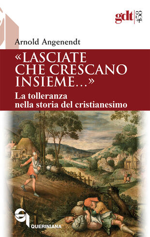 copertina «Lasciate che crescano insieme...». La tolleranza nella storia del cristianesimo