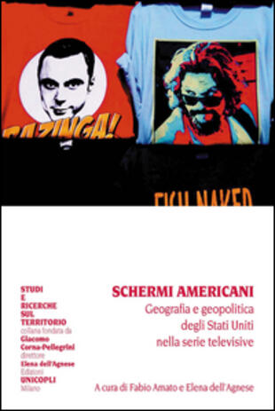 copertina Schermi americani. Geografia e geopolitica degli Stati Uniti nelle serie televisive