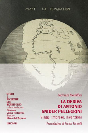copertina La deriva di Antonio Snider Pellegrini. Viaggi, imprese, invenzioni