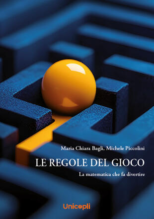copertina Le regole del gioco. La matematica che fa divertire