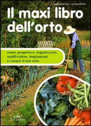 copertina Il maxi libro dell'orto. Come progettare, organizzare e curare il tuo orto