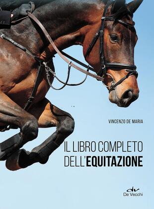 copertina Il libro completo dell'equitazione. L'allenamento e i diversi tipi di monta