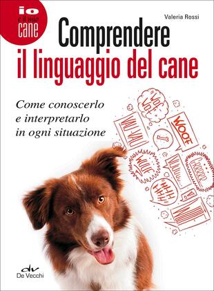 copertina Comprendere il linguaggio del cane. Come conoscerlo e interpretarlo in ogni situazione