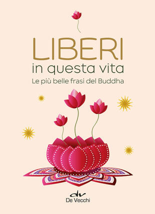 copertina Liberi in questa vita. Le più belle frasi del Buddha
