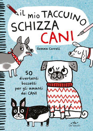 copertina Il mio taccuino schizza cani. 50 divertenti bozzetti per gli amanti dei cani