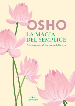 copertina La magia del semplice. Alla scoperta del mistero della vita