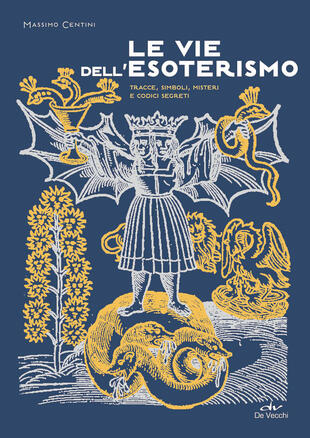 copertina Le vie dell'esoterismo. Tracce, simboli, misteri e codici segreti
