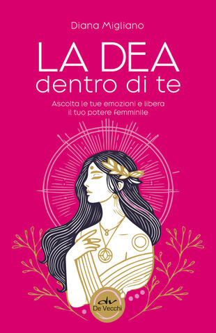 copertina La dea dentro di te. Ascolta le tue emozioni e libera il tuo potere femminile
