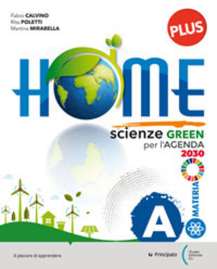 copertina Home. Scienze Green per l'Agenda 2030 per conoscere, conservare, migliorare la nostra casa comune, la Terra