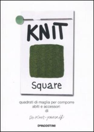 copertina Knit square. Quadrati di maglia per comporre abiti e accessori di Do-Knit-yourself