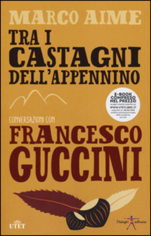 copertina Tra i castagni dell'Appennino. Conversazioni con Francesco Guccini. Con e-book