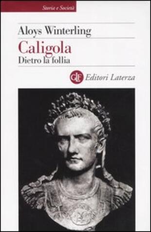 copertina Caligola. Dietro la follia