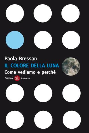 copertina Il colore della luna. Come vediamo e perché