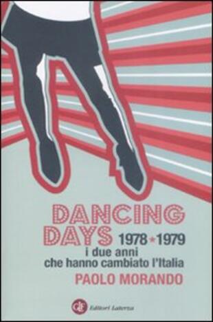 copertina Dancing days. 1978-1979. I due anni che hanno cambiato l'Italia
