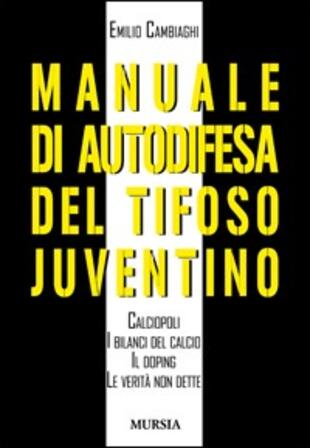 copertina Manuale di autodifesa del tifoso juventino