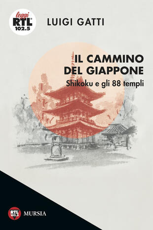 copertina Il cammino del Giappone. Shikoku e gli 88 templi