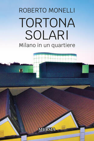 copertina Tortona Solari. Milano in un quartiere