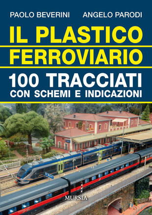 copertina Il plastico ferroviario. 100 tracciati con schemi e indicazioni