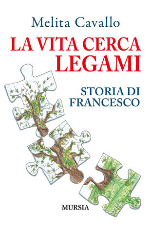 copertina La vita cerca legami. Storia di Francesco