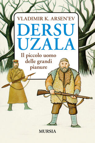 copertina Dersu Uzala. Il piccolo uomo delle grandi pianure
