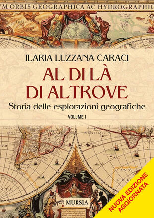 copertina Al di là di altrove. Storia delle esplorazioni geografiche. Vol. 1
