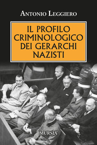 copertina Il profilo criminologo dei gerarchi nazisti