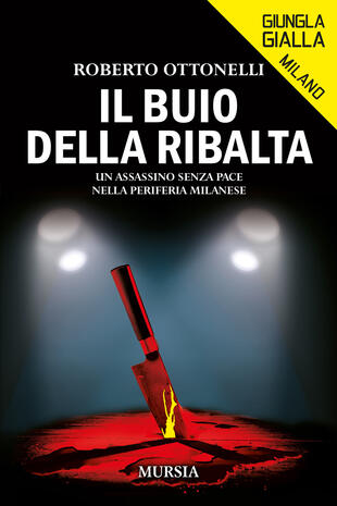 copertina Il buio della ribalta. Un assassino senza pace nella periferia milanese