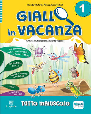 copertina Giallo in vacanza. Attività multidisciplinari per le vacanze. Per la Scuola elementare. Con e-book. Con espansione online. Vol. 1: Tutto maiuscolo. Con Inserto delle regole, Logicando, Narrativa: I tre porcellini e The fox and the crow
