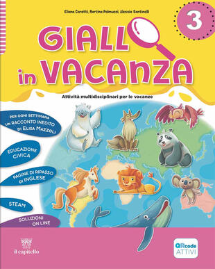 copertina Giallo in vacanza. Attività multidisciplinari per le vacanze. Per la Scuola elementare. Con e-book. Con espansione online. Vol. 3: Con Inserto delle regole, Logicando, Narrativa: Il singhiozzo del camaleonte e The magic Easter egg