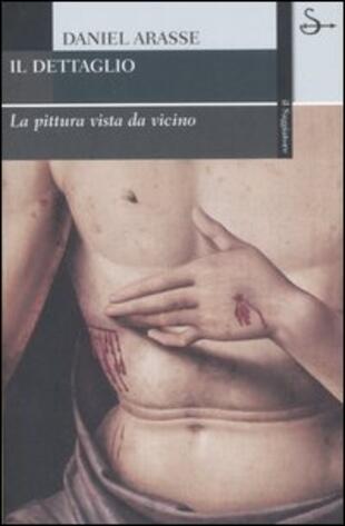 copertina Il dettaglio. La pittura vista da vicino