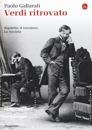 copertina Verdi ritrovato. «Rigoletto», «Il trovatore», «La traviata»