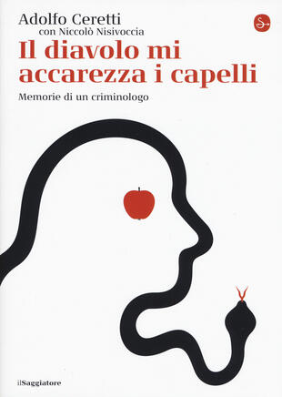 copertina Il diavolo mi accarezza i capelli. Memorie di un criminologo