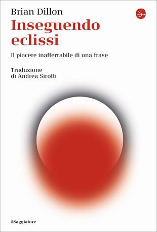 copertina Inseguendo eclissi. Il piacere inafferrabile di una frase