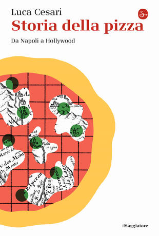 copertina Storia della pizza. Da Napoli a Hollywood