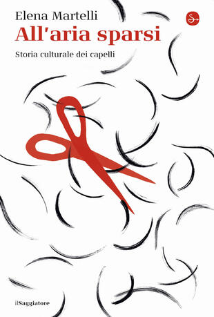 copertina All'aria sparsi. Storia culturale dei capelli