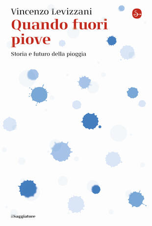 copertina Quando fuori piove. Storia e futuro della pioggia