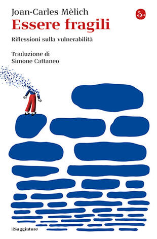 copertina Essere fragili. Riflessioni sulla vulnerabilit&agrave;