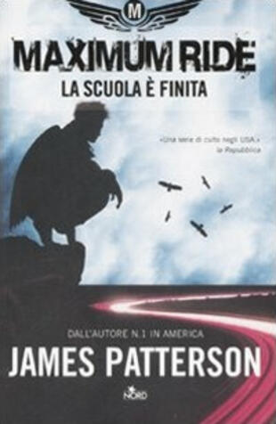 copertina MAXIMUM RIDE: LA SCUOLA E' FINITA